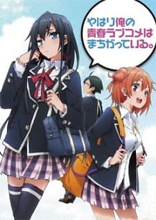 Yahari Ore No Seishun Love Comedy Wa Machigatteiru Myanimelist Net