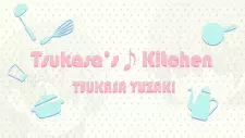 Tsukasa's♪Kitchen