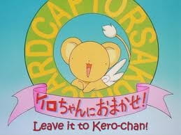 Cardcaptor Sakura: Kero-chan ni Omakase!, Cardcaptor Sakura: Leave it to Kero-chan, Cardcaptor Sakura: Kero's Corner,  ケロちゃんにおまかせ！