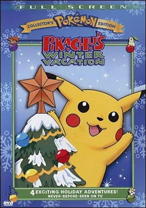 Pokemon: Pikachu's Winter Vacation (2000), Pokemon: Pikachu’s Winter Vacation (2000)