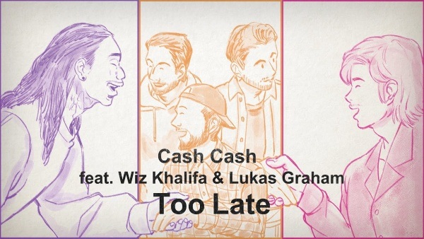 Too Late feat. Wiz Khalifa & Lukas Graham