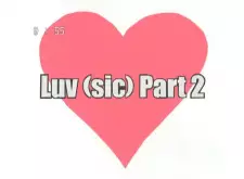 Luv(sic) Part 2