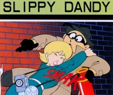 Slippy Dandy