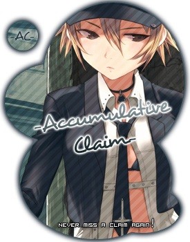 -Accumulative Claim- [DEAD]