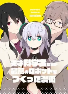 Tensai Kagakusha-tachi ga Saikou no Robot wo Tsukutta Manga