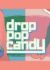 Drop Pop Candy