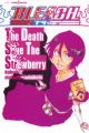 Bleach: The Death Save the Strawberry