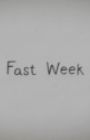 Fast Week