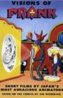 Visions of Frank: Short Films by Japan's Most Audacious Animators