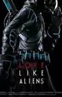 Love Like Aliens
