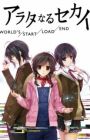 Arata naru Sekai: World's/Start/Load/End