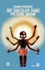 The Chocolate Panic Picture Show