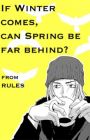 Rules dj - If Winter Comes, Can Spring Be Far Behind?