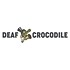 Deaf Crocodile